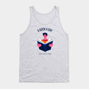 A Book A Day Keeps Reality Away Tank Top